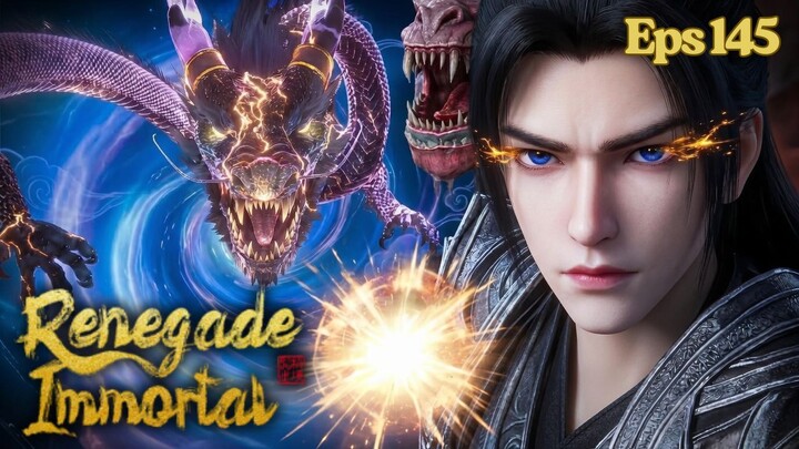 Renegade Immortal Episode 145 Sub Indo - Wang Lin Kece dengan Tampilan Barunya