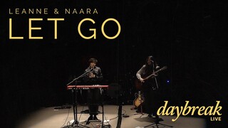 Leanne & Naara - Daybreak Live - Let Go