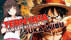 TERNYATA INI ALASAN KIZUNA AI SUKA WIBU!