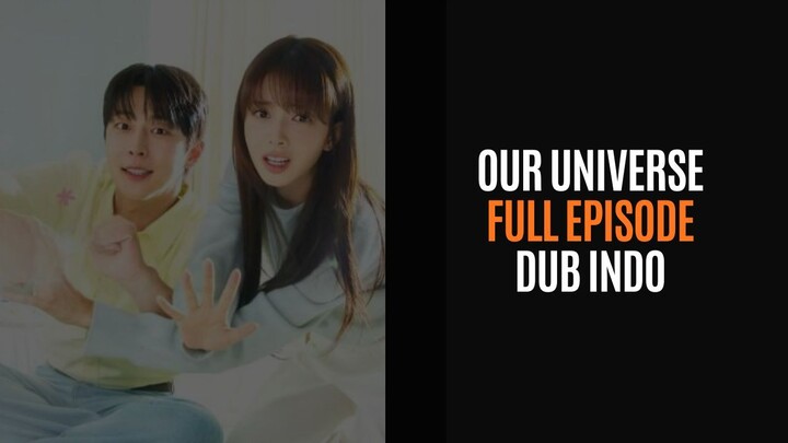OUR UNIVERSE | FULL EPISODE | DUB INDO