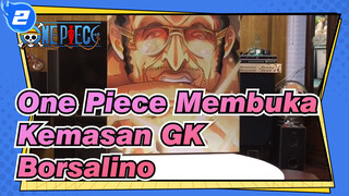 [One Piece Membuka Kemasan GK] Studio Fantasi -- Borsalino_2