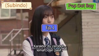 (Subindo) Pop Out Boy Ep.1