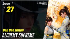 【Dan Dao Zhizun】 Season 1 Episode 27 - Alchemy Supreme | Donghua - 1080P