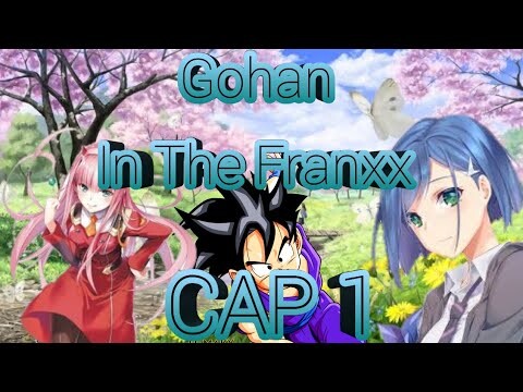 Gohan en Darling in the franxx// Prólogo-Capitulo 1// Alfred 4900//Gohan x Ichigo//