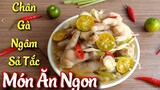 CHÂN GÀ NGÂM SẢ TẮC - cách ngâm chân gà Sả Tắc Trắng Giòn Để được lâu - Tú Lê Miền Tây