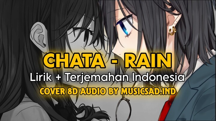 RAIN 雨  - CHATA ( COVER 8D MUSICSAD.IND ) Lirik + Terjemahan Indonesia