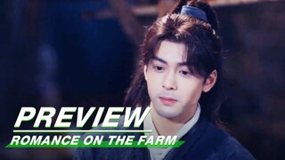 EP014 Preview | Romance on the Farm | 田耕纪 | iQIYI