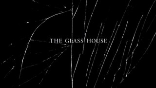 THE GLASS HOUSE