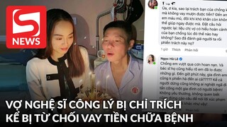 Vợ NS Công Lý bị chỉ trích khi kể việc bị từ chối cho vay tiền chữa bệnh trong lúc chồng nằm viện