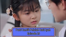 Putri Cantik Baik Peluluh Hati Ayah | Bagian 19 | Sulih Suara dubb Indo