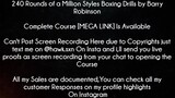 240 Rounds of a Million Styles Boxing Drills by Barry Robinson Course download