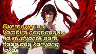 Overpower na Vampira tinago ang kanyang sarile bilang estudyante