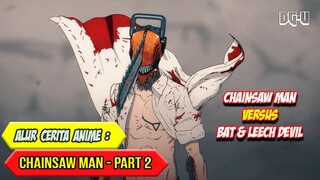PERTARUNGAN PALING GILA ANTAR PARA IBLIS - ALUR CERITA ANIME CHAINSAW MAN - PART 2