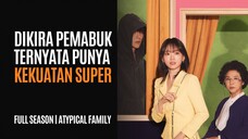 FULL SEASON ATYPICAL FAMILY - KISAH KELUARGA BERKEKUATAN SUPER