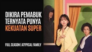 FULL SEASON ATYPICAL FAMILY - KISAH KELUARGA BERKEKUATAN SUPER