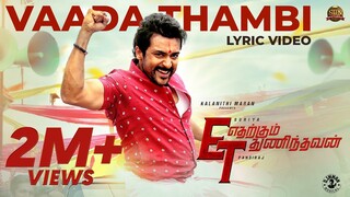 Vaada Thambi - Lyric Video | Etharkkum Thunindhavan | Suriya | Sun Pictures | Pandiraj | D.Imman