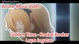 AMV Golden Time - Rocket Rocker - Lupa Ingatan