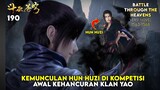 BTTH SEASON 6 - KEMUNCULAN HUN HUZI AWAL KEHANCURAN KLAN YAO (NOVEL 1563-68) #btth