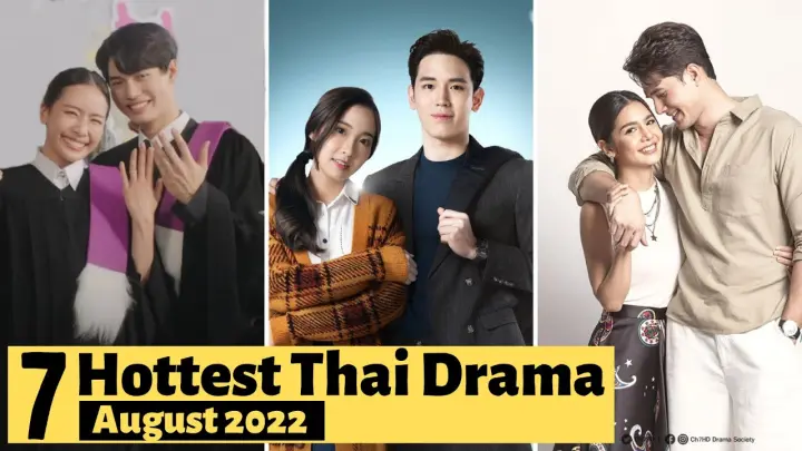 7 Hottest Thai Drama to watch in August 2022 | Thai Drama 2022