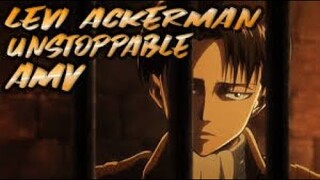 Levi Ackerman (Amv) ~unstoppable