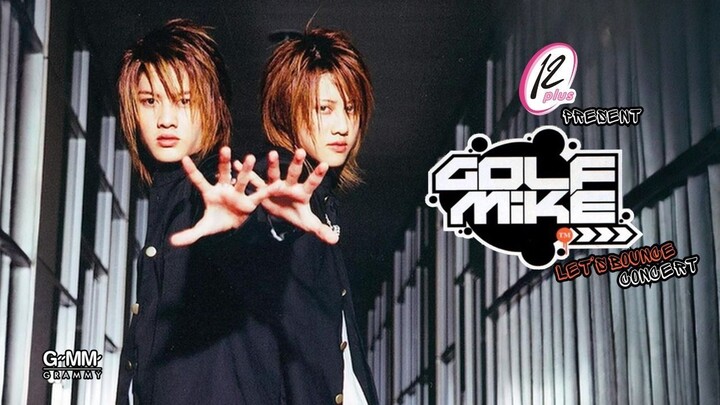 บันทึกการแสดงสด คอนเสิร์ต Golf Mike Let's Bounce Concert (Full Concert)