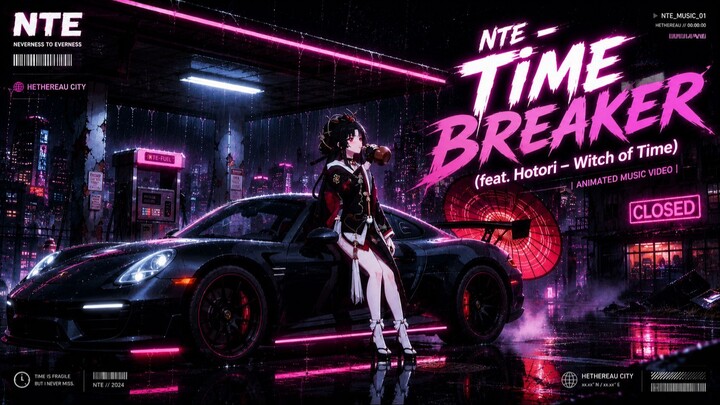 NTE – TIME BREAKER (feat. Hotori – Witch of Time) | Animated Music Video