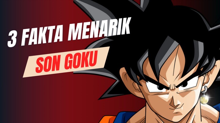 FAKTA MENARIK GOKU YANG JARANG ORANG KETAHUI!!