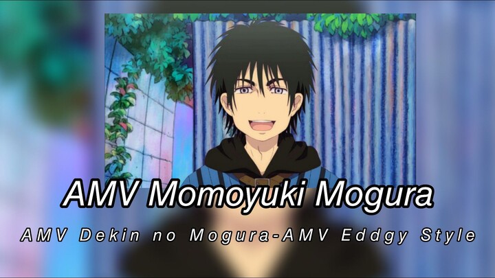 AMV Momoyuki Mogura -AMV Dekin no Mogura-AMV Eddgy Style