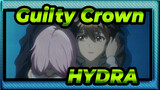 [Guilty Crown | AMV] HYDRA
