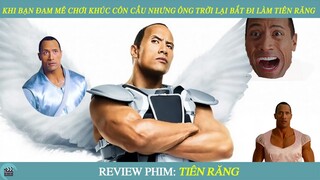 Review Phim ST I Khi Bạn Đam Mê Chơi Khúc Côn Cầu Nhưng Ông Trời Lại Bắt Đi Làm Tiên Răng I The Rock