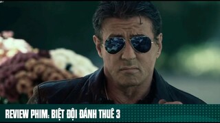 REVIEW PHIM: “ BIỆT ĐỘI ĐÁNH THUÊ 3 “ ( Phần 5 ) #reviewphimhaynhat