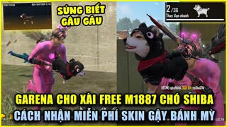 Free Fire | Garena Cho Xài FREE M1887 Chó Shiba Siêu Phẩm Cực Xịn - Cách Nhận Miễn Phí Gậy Bánh Mỳ