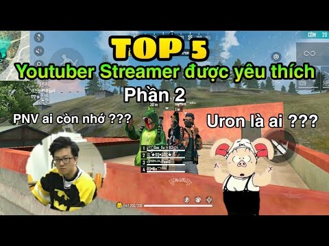 Free Fire | TOP 5 Youtuber Streamer được yêu thích trong Free Fire (Phần 2) | Đăng SÓC TV