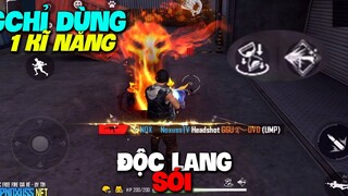 FREE FIRE | THỬ THÁCH ĐỘC LANG SÓI CHỈ DÙNG 1 KĨ NĂNG NHÂN VẬT VÀ CÁI KẾT LÀ