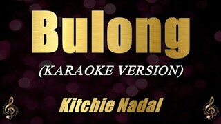 Bulong - Kitchie Nadal (Karaoke)