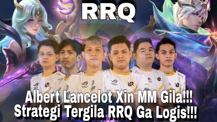 RRQ Permainan Tersadis!! Albert Lancelot Xin MM GG Gila!! Strategi Tergila RRQ Ga Logis!!!