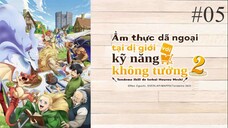 Ẩm thực dã ngoại tại dị giới với kỹ năng không tưởng || SS2-Tập5