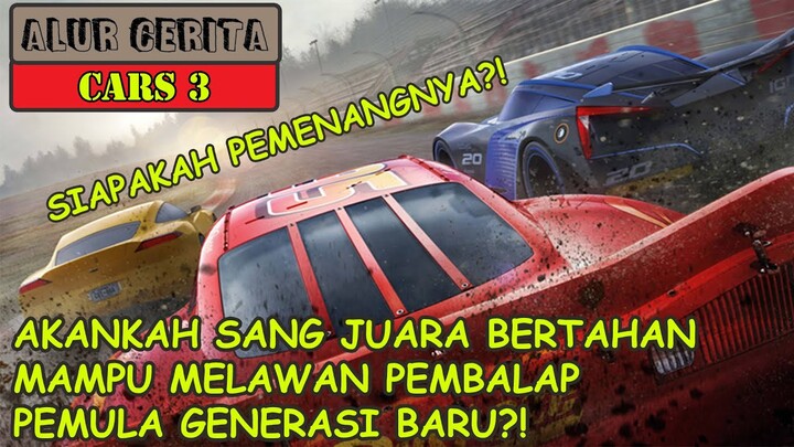 ALUR CERITA | CARS 3 | Akankah Sang Juara Bertahan, Lighting Mcqueen, pensiun dari Piston Cup?