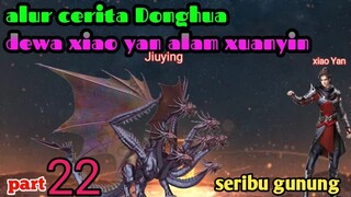 Batle Through The Heavens S21 Part 22 Alam Xuanyin | Seribu Gunung