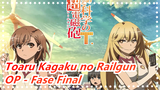 Toaru Kagaku no Railgun | OP - Fase Final