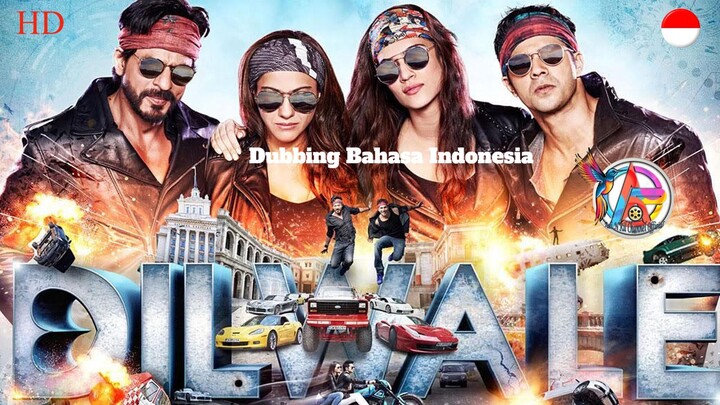 DILWALE (2015) DUBBING BAHASA INDONESIA
