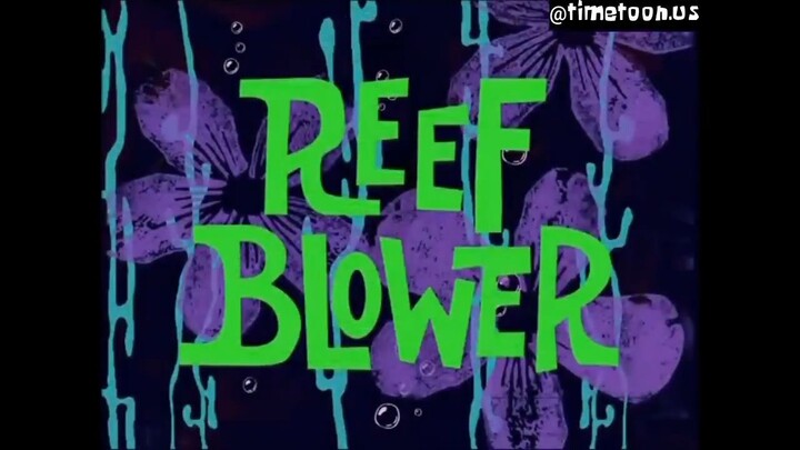 Spongebob SquarePants S1 EPS 1b - Reef Blower