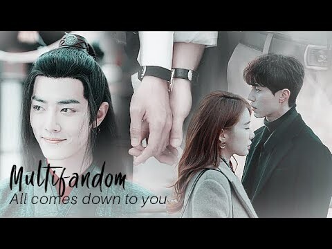 ► Multifandom | All comes down to you