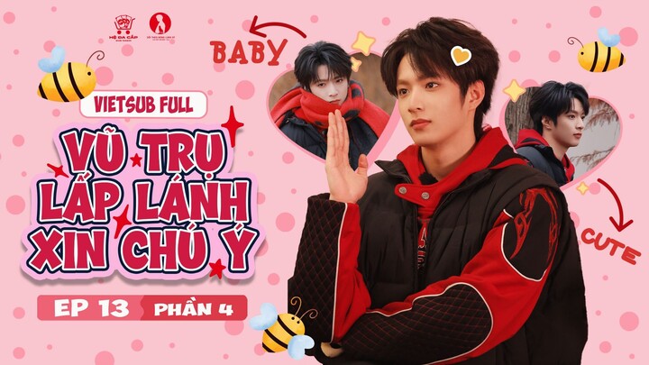 [Vietsub Full] Vũ Trụ Lấp Lánh Xin Chú Ý - Lưu Diệu Văn (EP13 PHẦN 4)