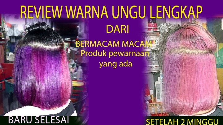Review WARNA UNGU dari beberapa produk pewarnaan, lanjut  review setelah 2 minggu diwarna.