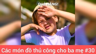 Đồ thủ công cho ba mẹ p30