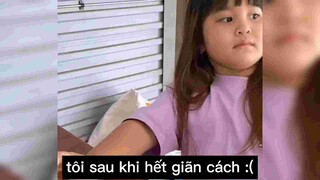 Tôi sau khi hết giãn cách :)))