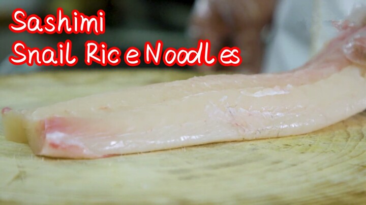 Sashimi + Snail Rice Noodles
