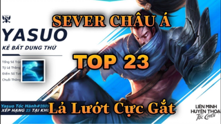 LMHT Tốc Chiến_ TOP 23 Yasuo Châu Á Mang Tốc Hành Vào Rank Lả Lướt Gắt Như Thế Nào