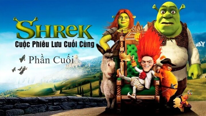[Thuyết Minh] Shrek 4 Cuộc Phiêu Lưu Cuối Cùng - Hoạt Hình Chiếu Rạp